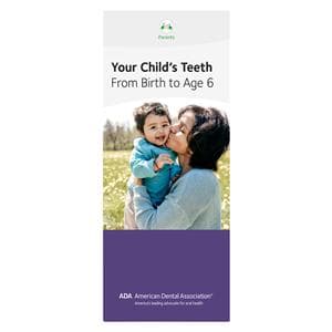 Brochure Your Child's Teeth from Birth to Age 6 8 Panels English 50/Pk